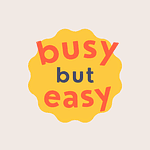Busy But Easy