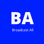 Broadcast All