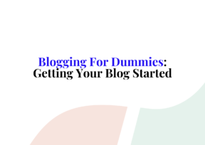 Blogging For Dummies: Getting Your Blog Started