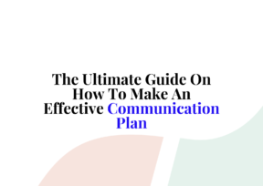 The Ultimate Guide On How To Make An Effective Communication Plan