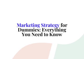 Marketing Strategy for Dummies: Everything You Need to Know