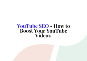 YouTube SEO - How to Boost Your YouTube Videos