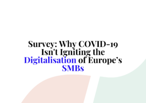 Survey: Why COVID-19 Isn't Igniting the Digitalisation of Europe’s SMBs