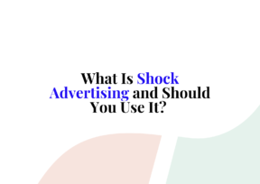 What Is Shock Advertising and Should You Use It?
