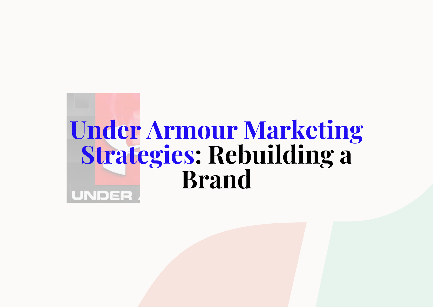 España Púrpura Altoparlante Under Armour Marketing Strategies in 2021: Rebuilding a Brand