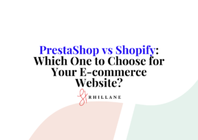 PrestaShop vs Shopify: Which One to Choose for Your E-commerce Website?